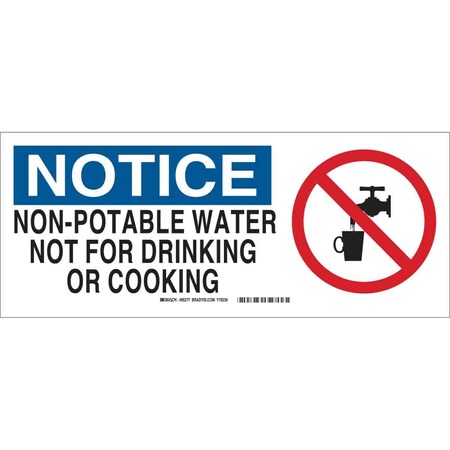 Brady Notice, Non-Potable Water Not For Drinking Or Cooking, 17" W x 7" H, Rectangle, Fiberglass, 95277 95277